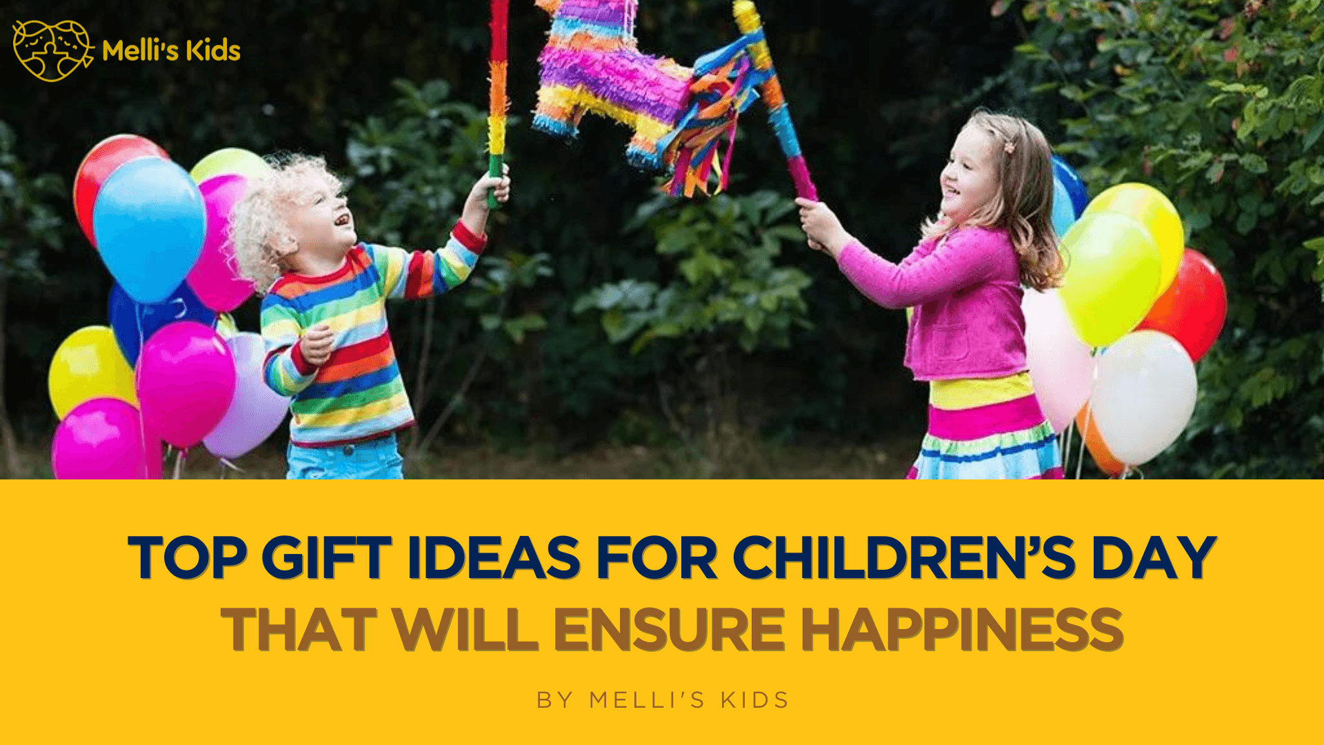 Top gift ideas for children's day that ensure happiness - Melli's Kids