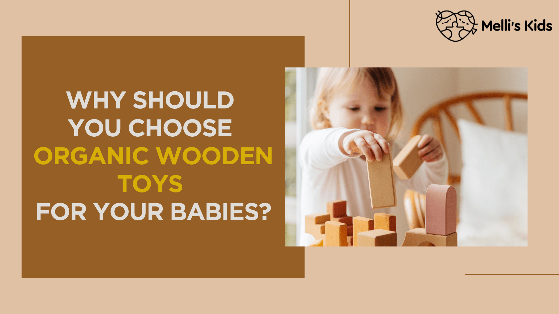 Why should you choose organic wooden toys for your babies? - Melli's Kids