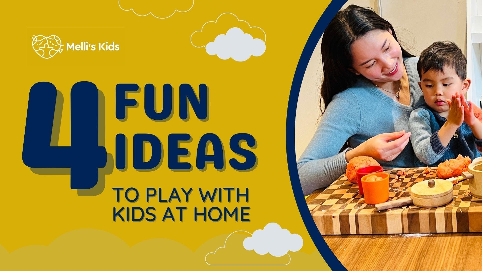 4 fun ideas to play with kids at home - Melli's Kids