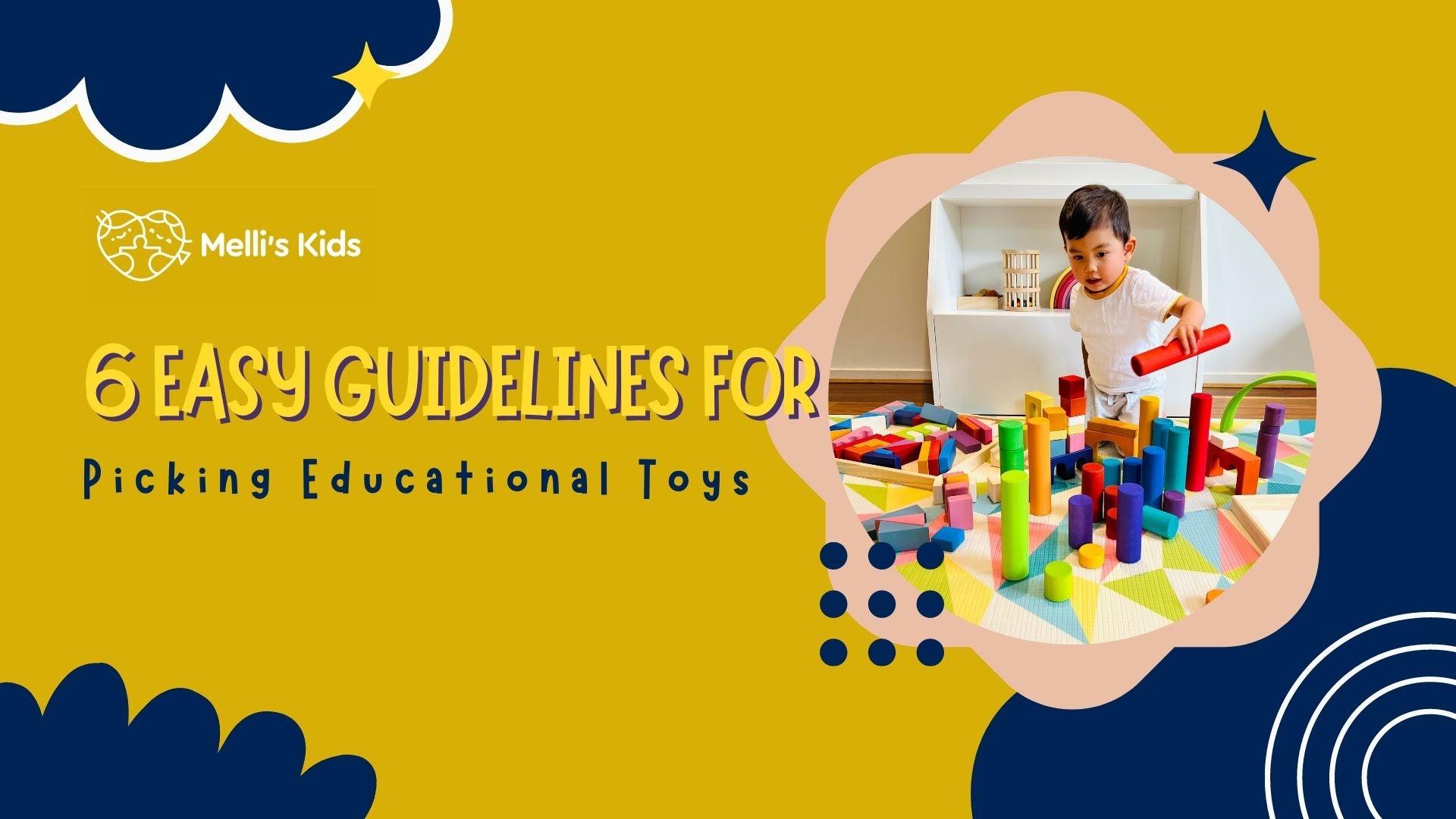 6 Easy Guidelines for Picking Educational Toys - Melli's Kids