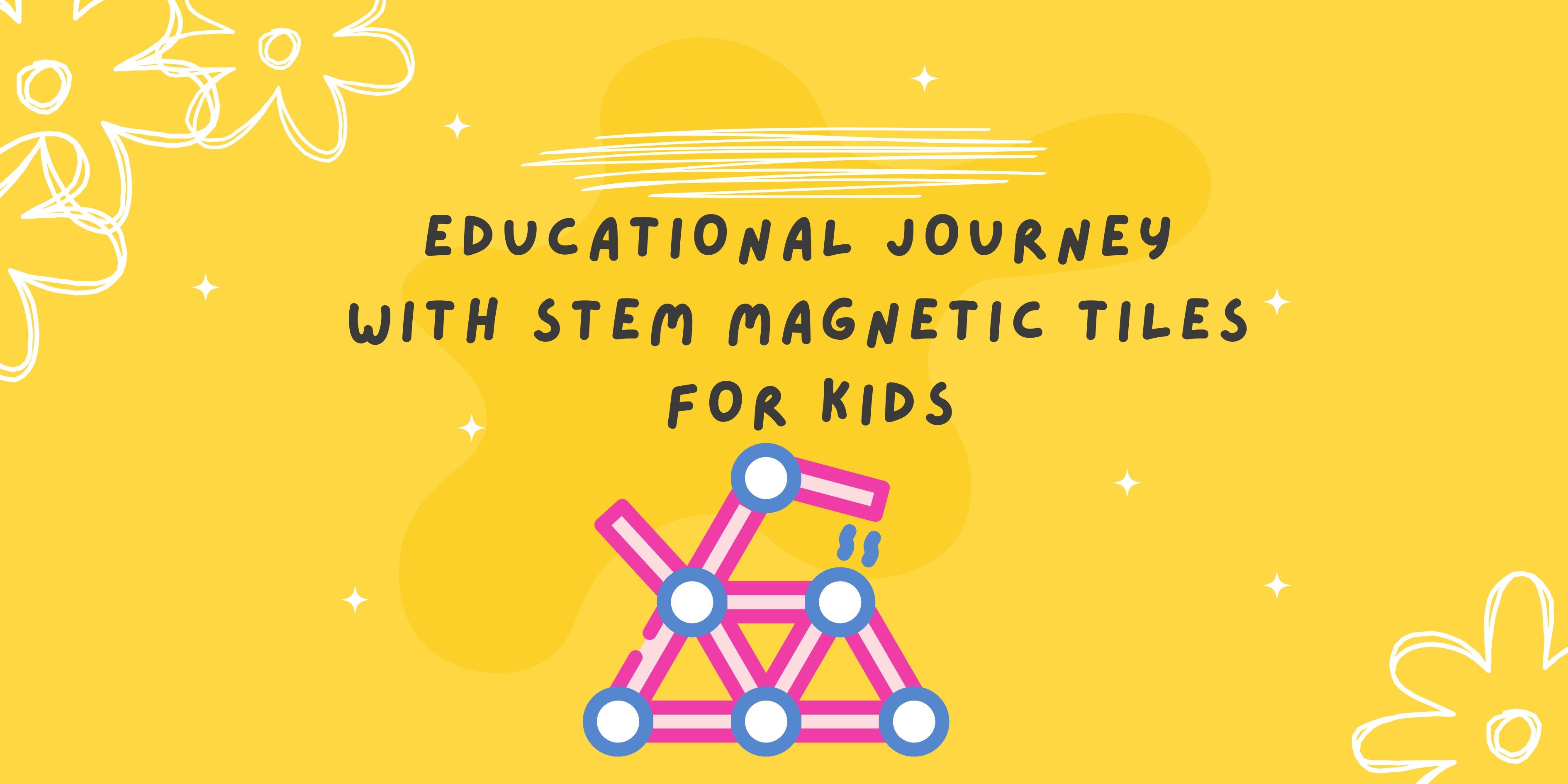 An Engaging and Educational Journey with STEM Magnetic Tiles for Kids