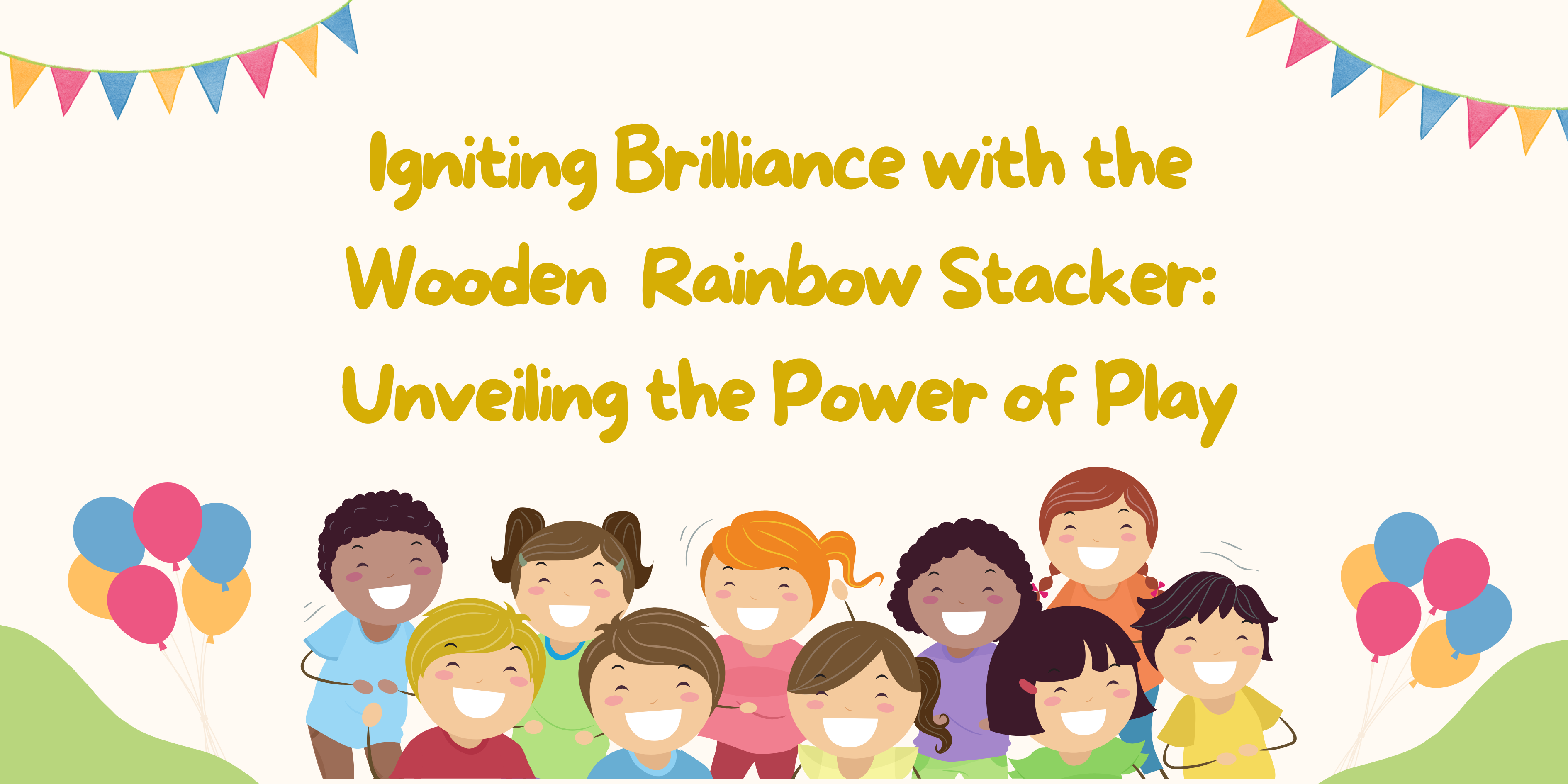 Unleashing Brilliance with the Wooden Rainbow Stacker: Exploring the Psychology of Play