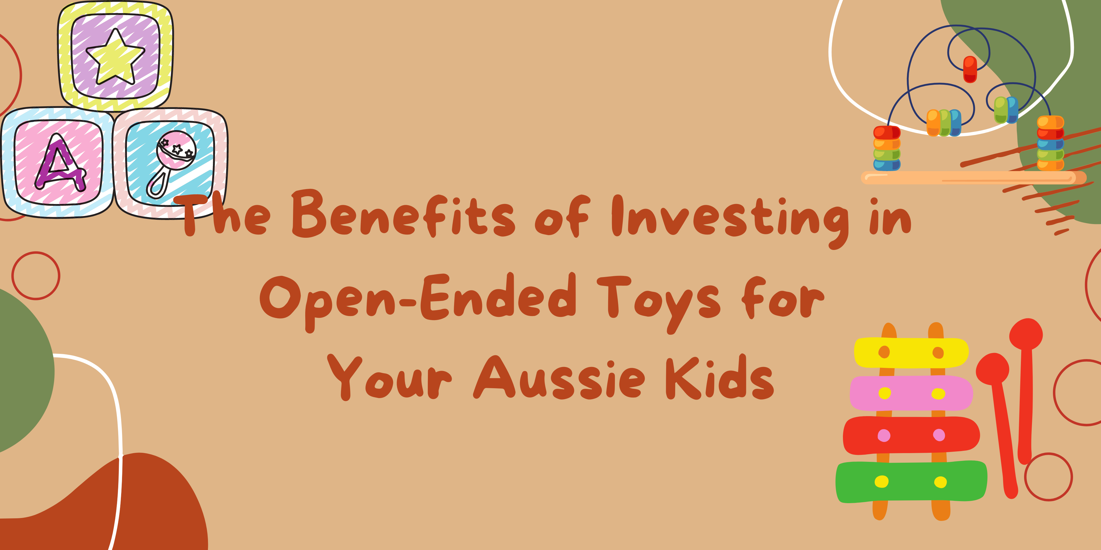 Unveiling the Magic: Why Investing in Open-Ended Toys is a Gift for Your Aussie Little Ones