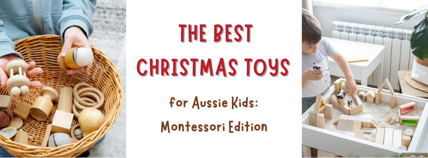 The Best Christmas Toys for Aussie Kids: Montessori Edition