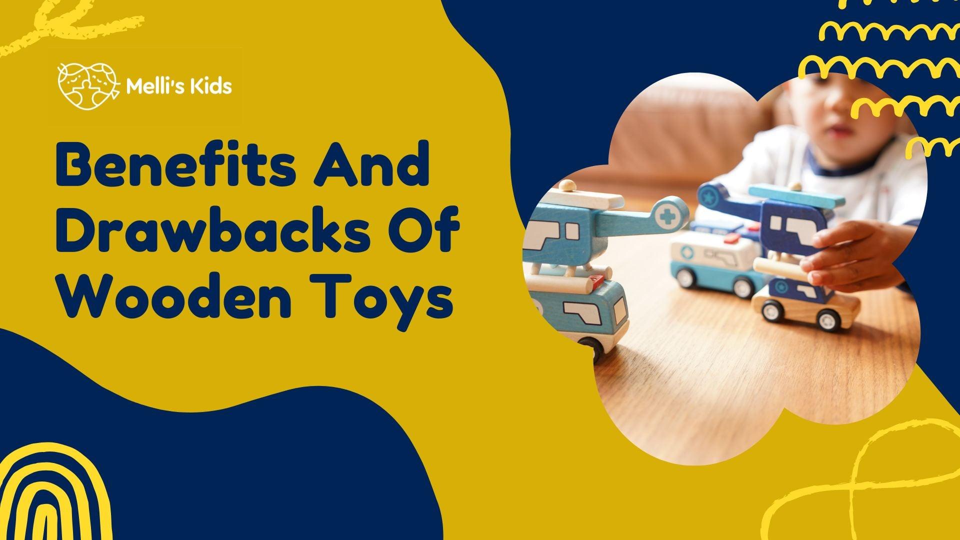 Benefits And Drawbacks Of Wooden Toys - Melli's Kids