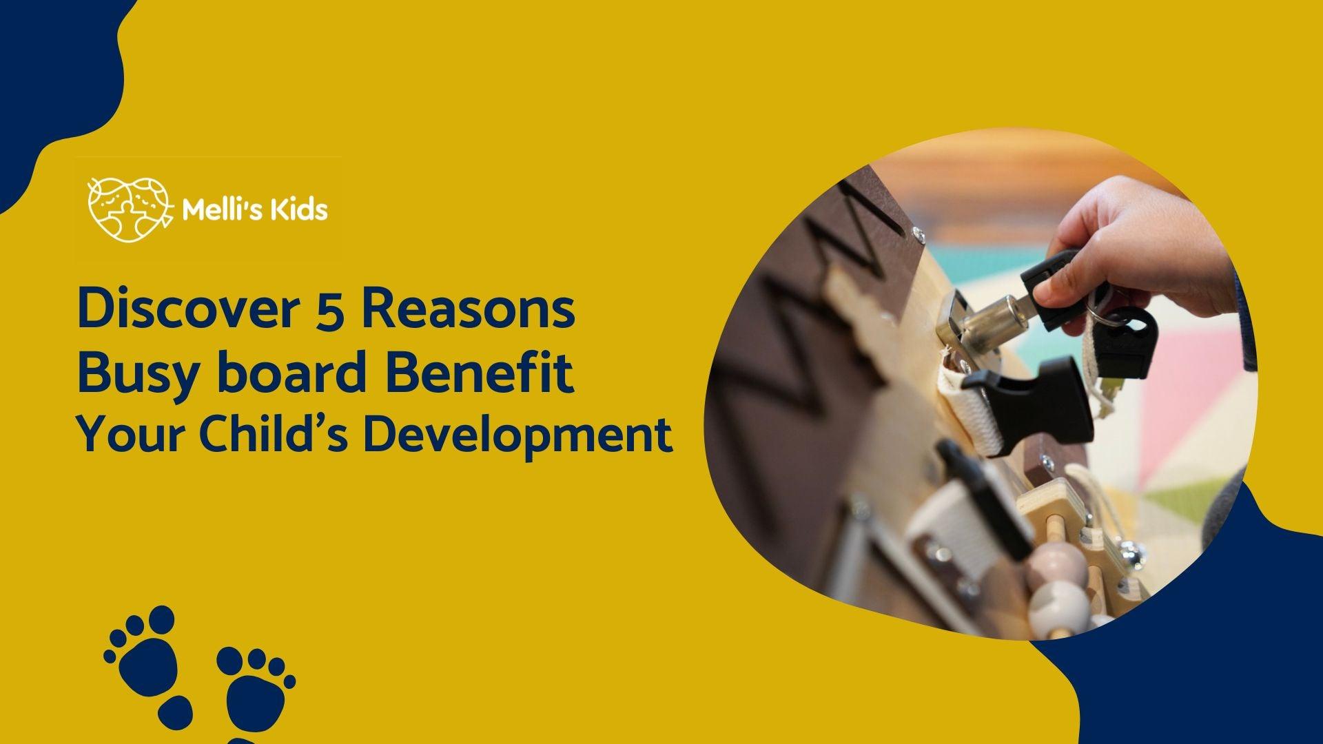 Discover 5 Reasons Busy board Benefit Your Child's Development - Melli's Kids