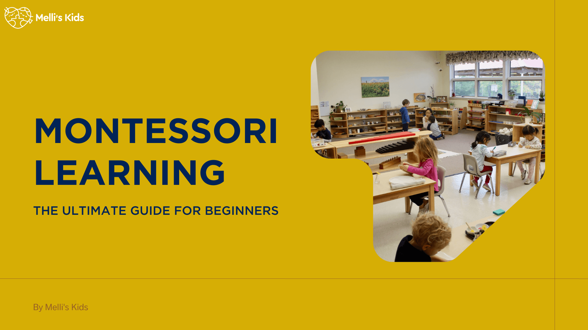 Montessori Learning - The Ultimate Guide for Beginners - Melli's Kids