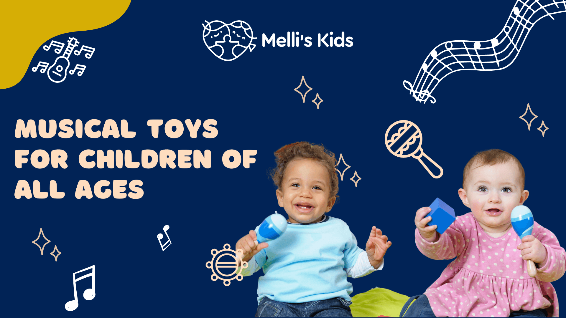 Musical instruments toys for children of all ages - Melli's Kids