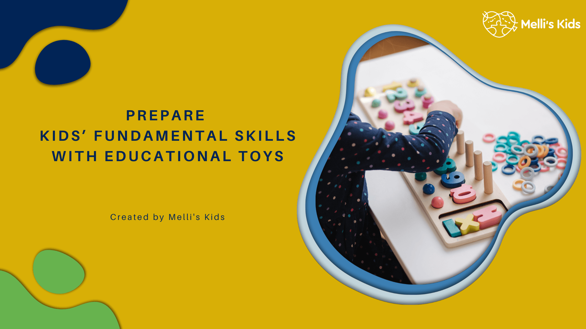 Prepare kids’ fundamental skills with educational toys - Melli's Kids