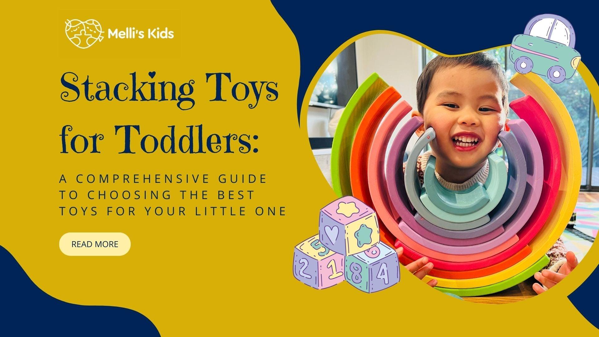 Stacking Toys for Toddlers: A Comprehensive Guide to Choosing the Best Toys for Your Little One - Melli's Kids