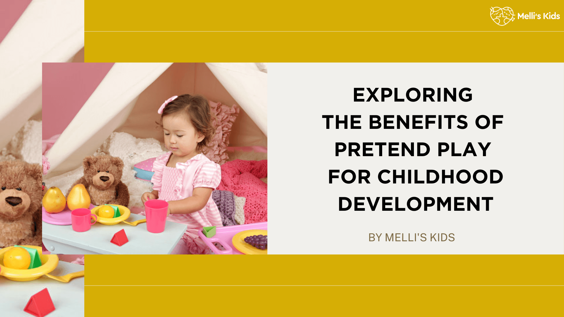 The benefits of pretend play for childhood development - Melli's Kids