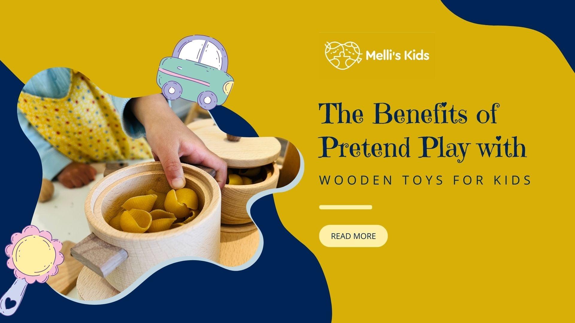 The Benefits of Pretend Play with Wooden Toys for Kids - Melli's Kids