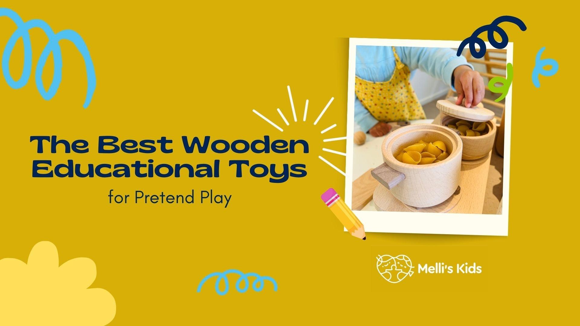 The Best Wooden Educational Toys for Pretend Play - Melli's Kids